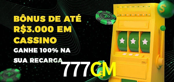 777CM melhor bônus de depósito